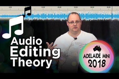 Audio editing: theory and background - 2018 Adelaide Mini