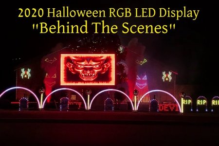 2020 Halloween RGB LED Light Display "Behind the Scenes" Walk Thru